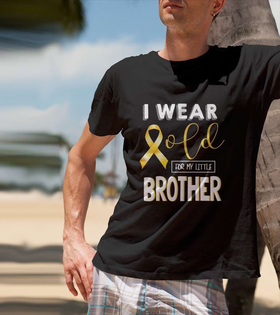 I Wear Gold For My Little Brother Childhood Cancer Awareness T-Shirt