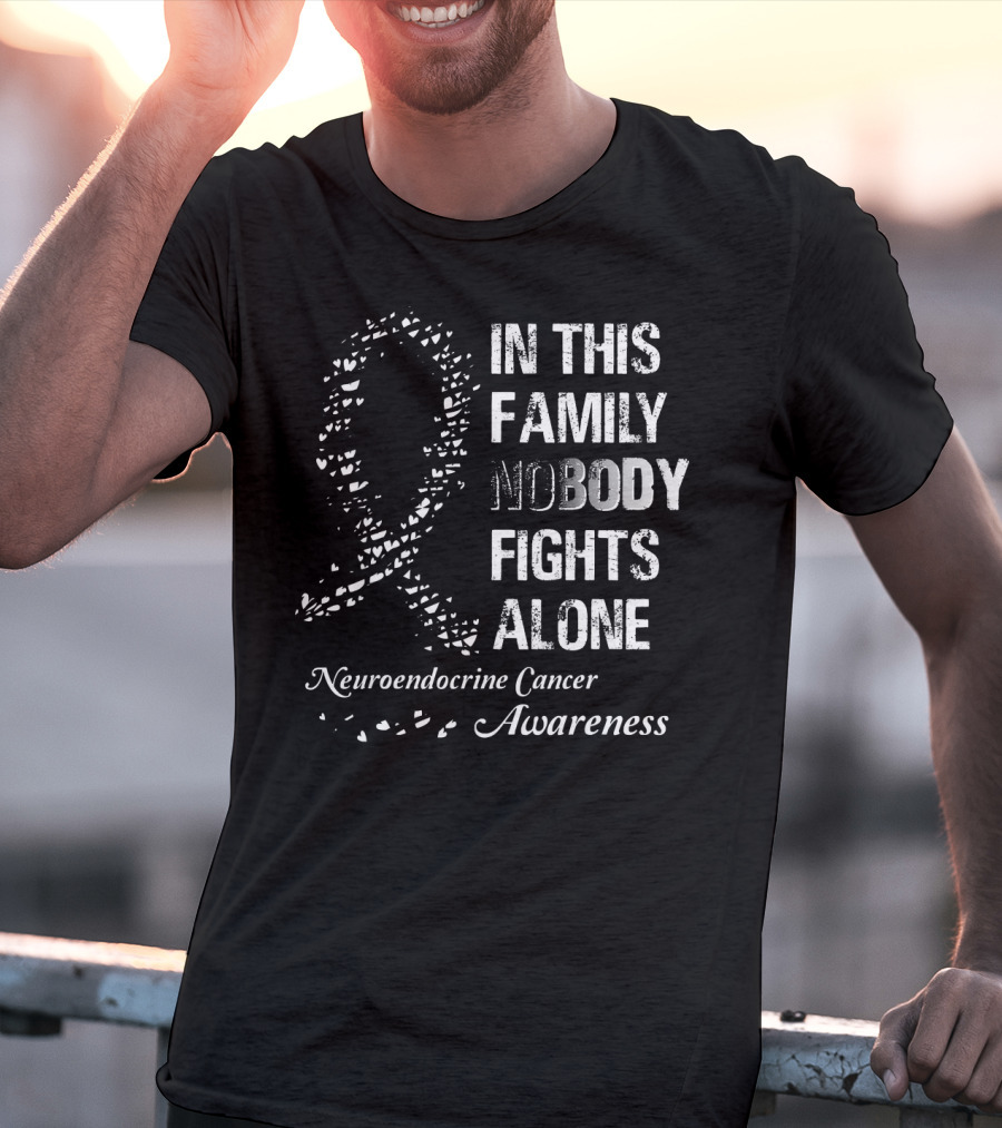 In This Family Nobody Fights Alone Neuroendocrine Cancer Awareness T-Shirt