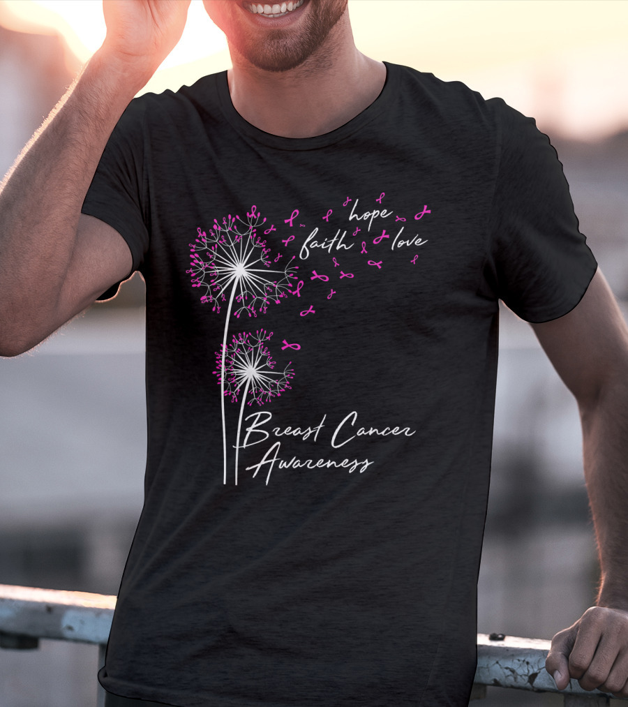 Dandelion Hope Faith Love Breast Cancer Awareness T-Shirt