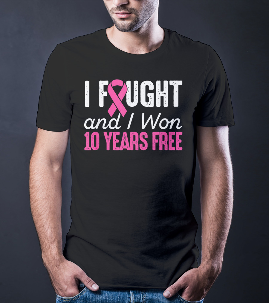 I Fought And I Won 10 Years Free Breast Cancerversary T-Shirt