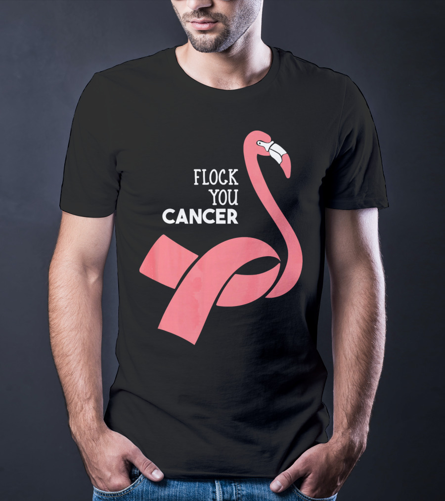 Flock You Cancer Fighter Flamingo T-Shirt