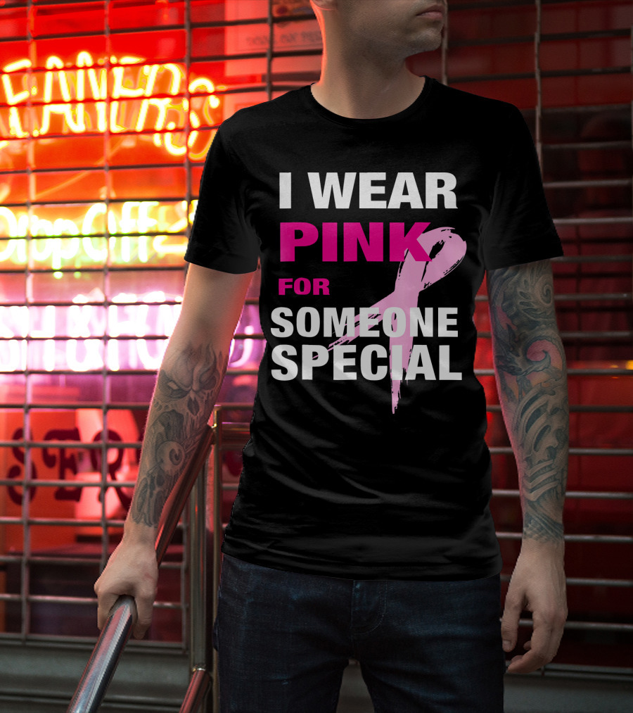 I Wear Pink For Someone Special Breast Cancer Awareness T-Shirt