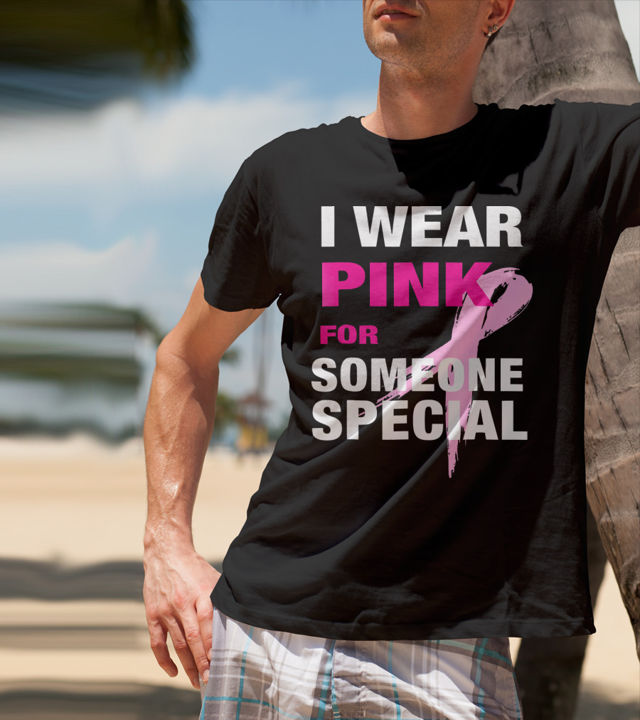 I Wear Pink For Someone Special Breast Cancer Awareness T-Shirt