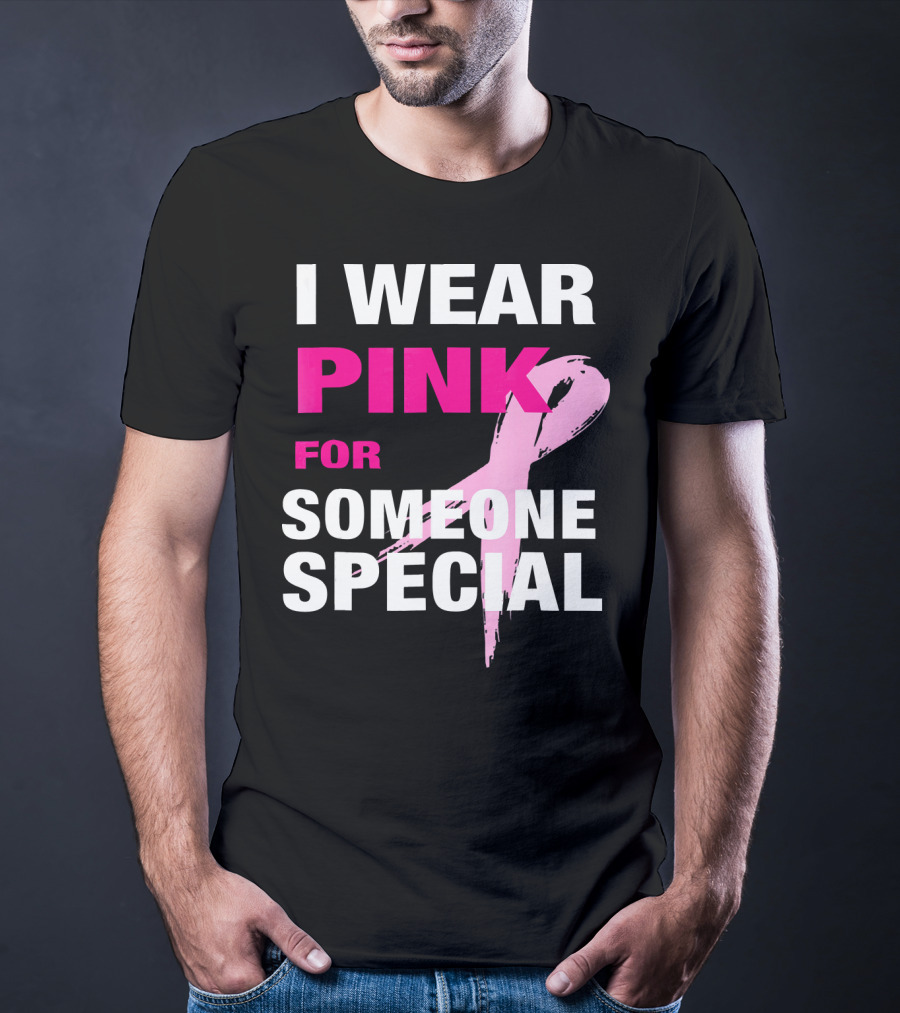 I Wear Pink For Someone Special Breast Cancer Awareness T-Shirt