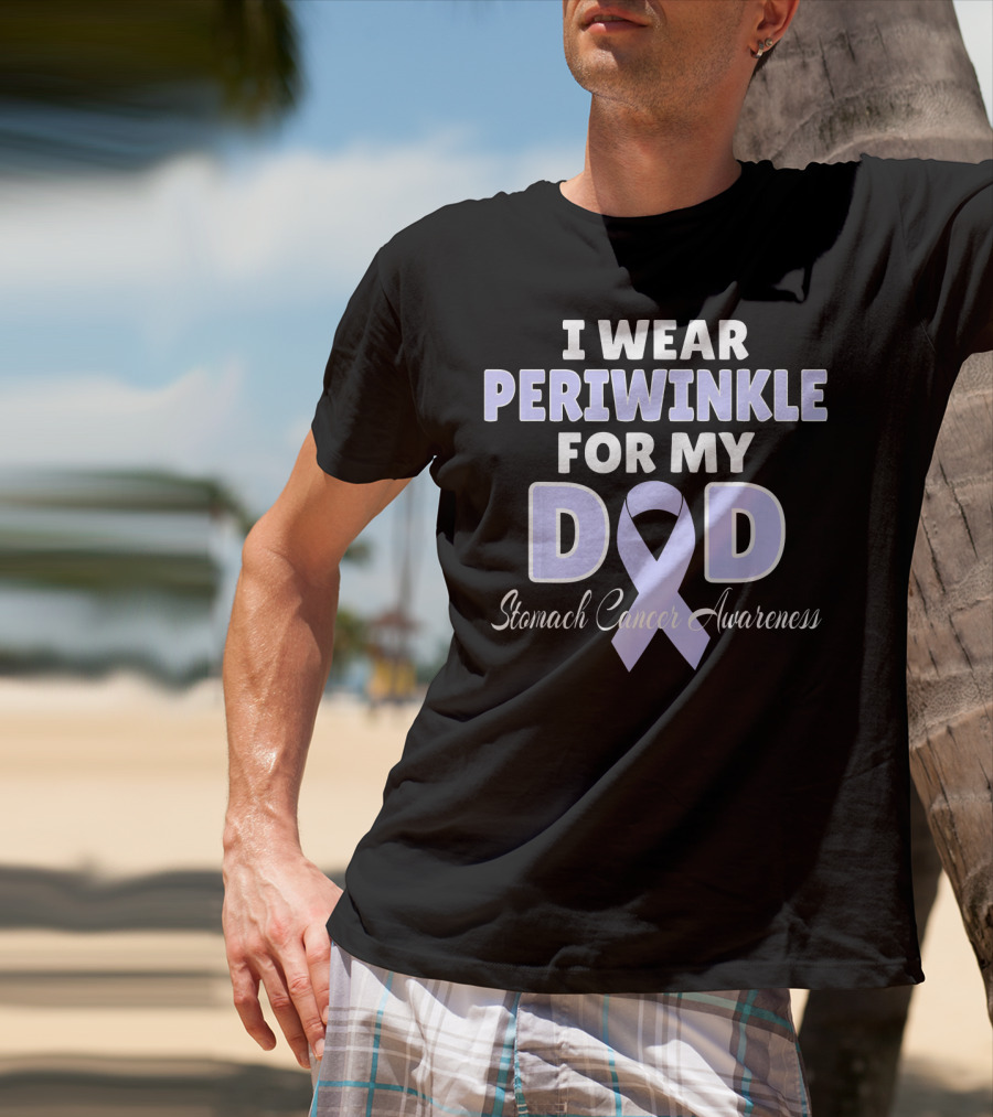 I Wear Periwinkle For My Dad Stomach Cancer Awareness T-Shirt