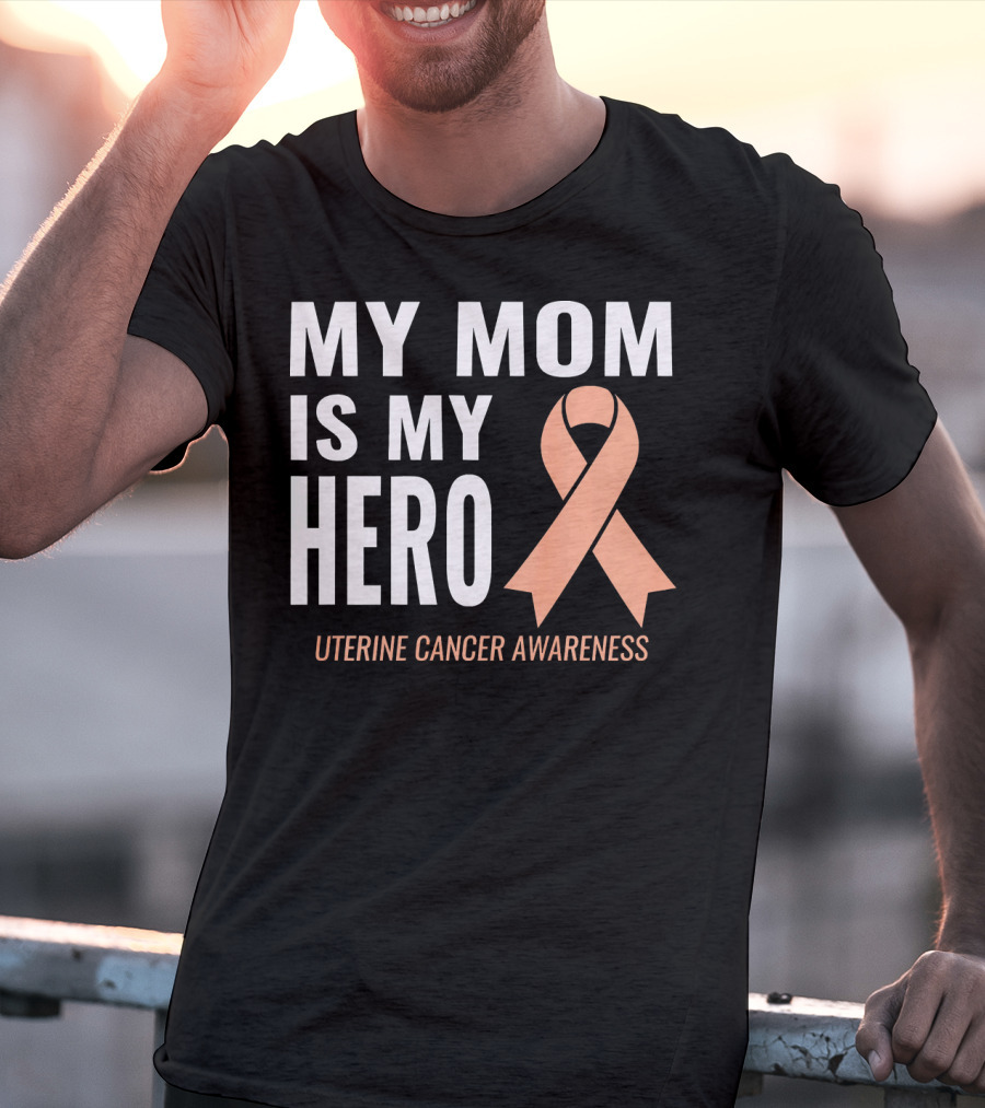 My Mom Is My Hero Uterine Cancer Awareness T-Shirt