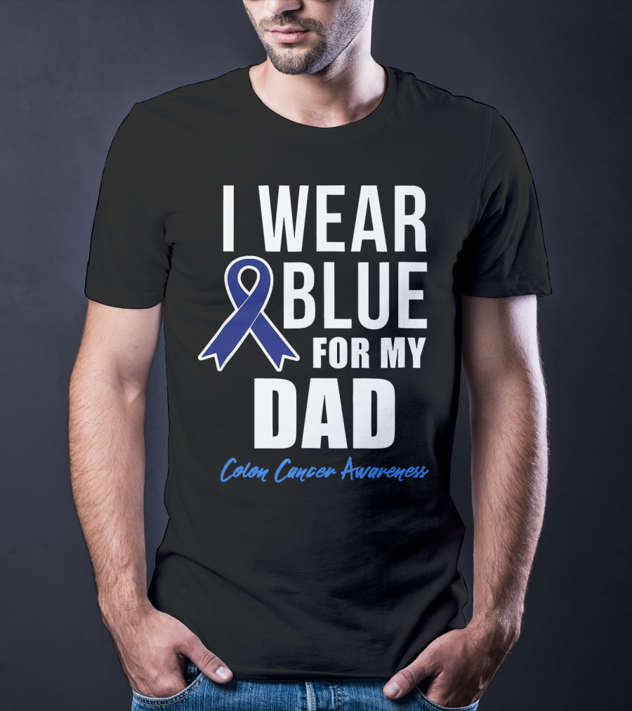 I Wear Blue For My Dad Colon Cancer Awareness T-Shirt