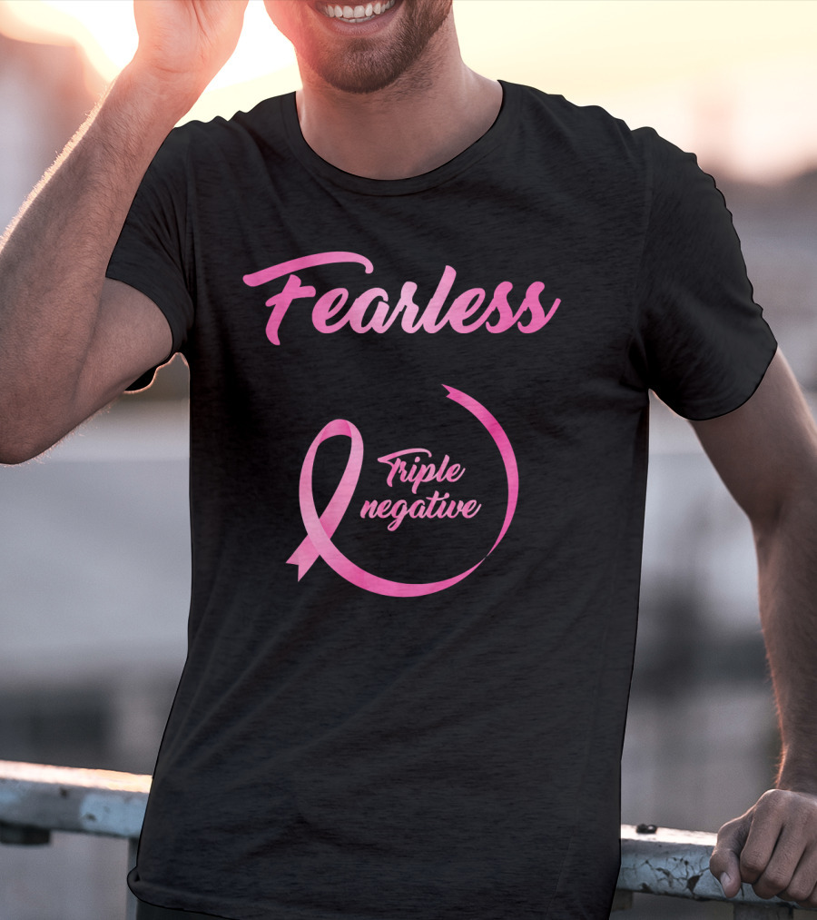Fearless Breast Cancer Triple Negative Awareness Pink T-Shirt