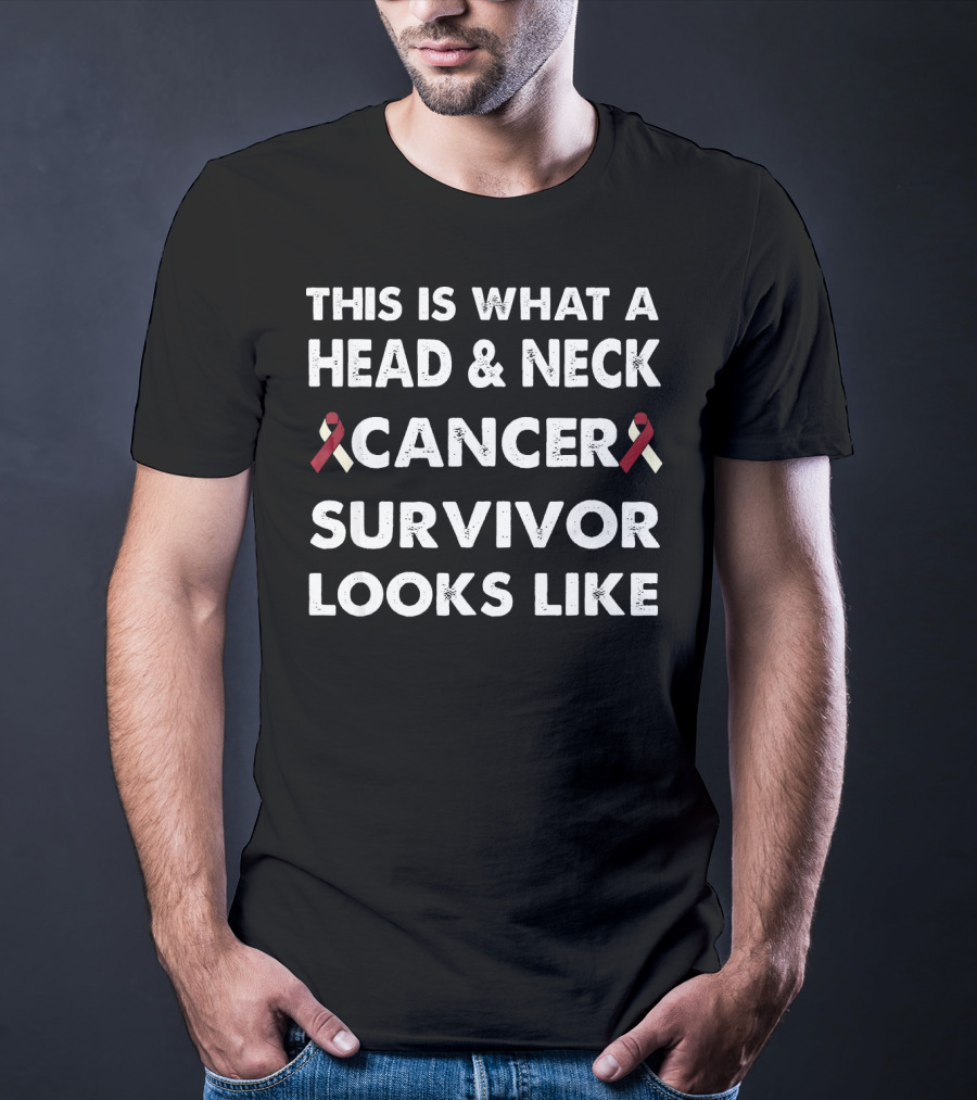This Is What A Head And Neck Cancer Survivor Looks Like T-Shirt