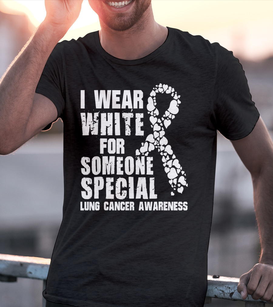 I Wear White For Someone Special Lung Cancer Awareness T-Shirt