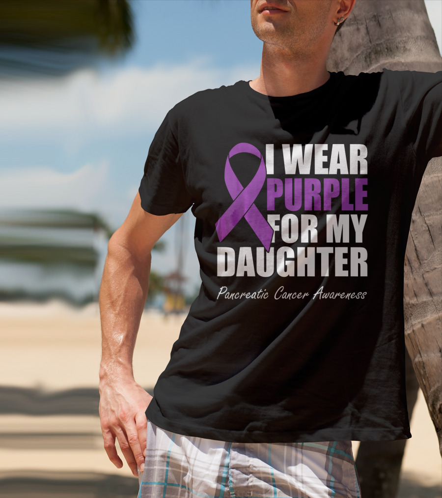 I Wear Purple For My Daughter Pancreatic Cancer Awareness T-Shirt