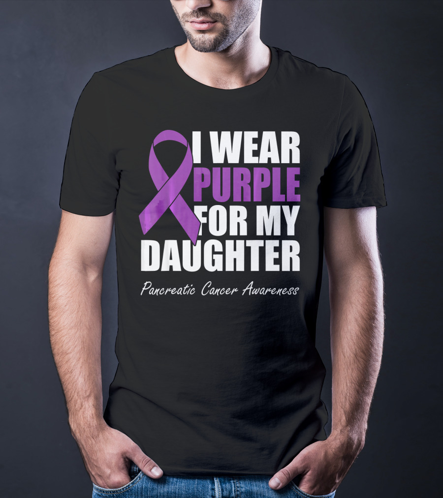 I Wear Purple For My Daughter Pancreatic Cancer Awareness T-Shirt