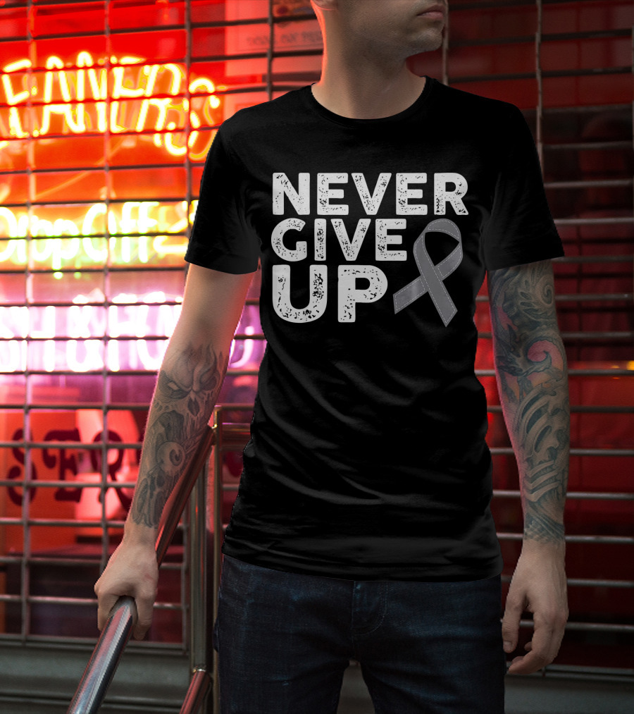 Never Give Up Brain Cancer Awareness T-Shirt