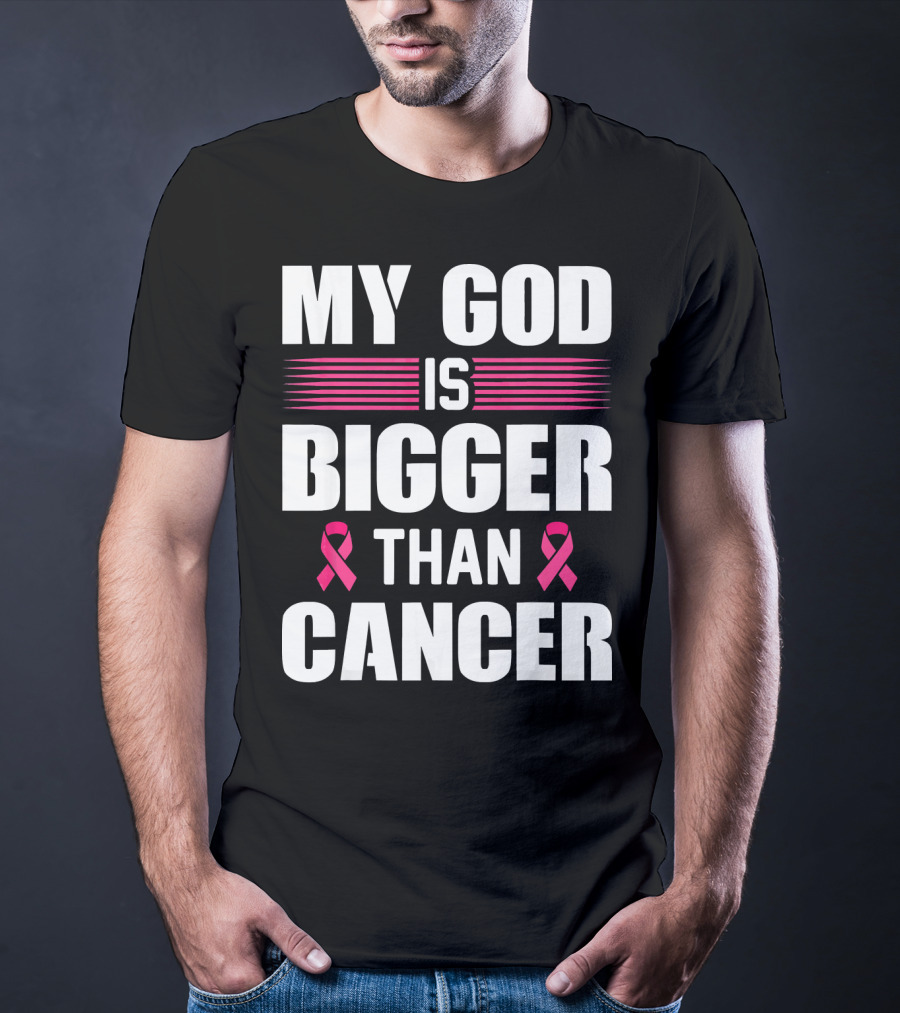 My God Is Bigger Than Cancer Pink Ribbon Breast Cancer Awareness T-Shirt
