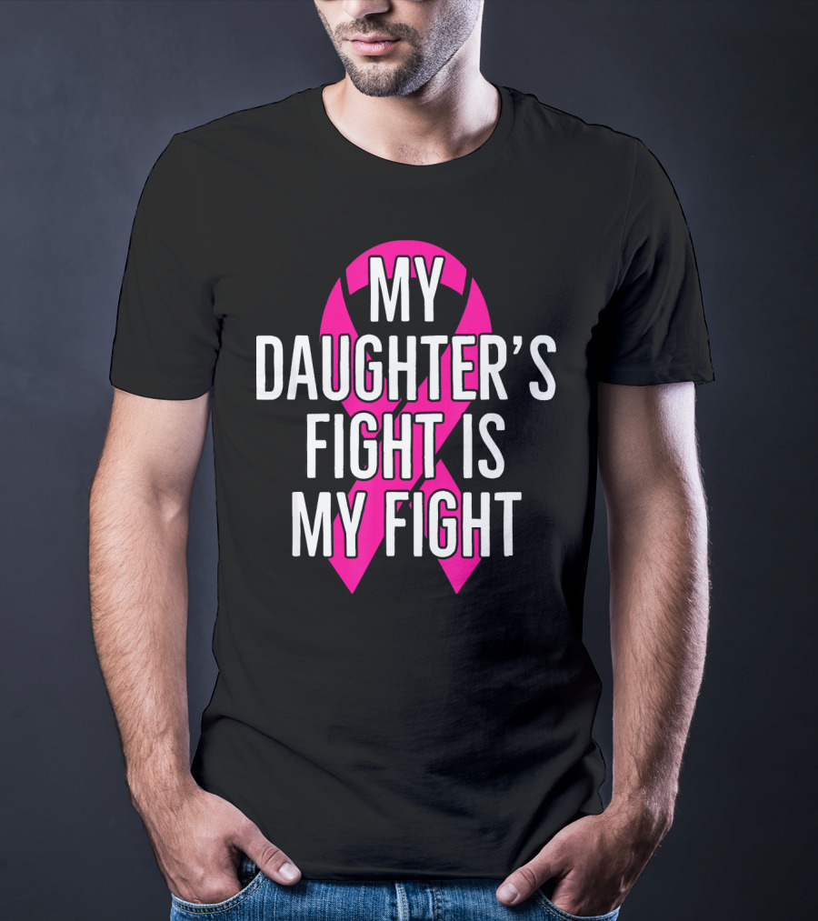 My Daughter’s Fight Is My Fight Pink T-Shirt
