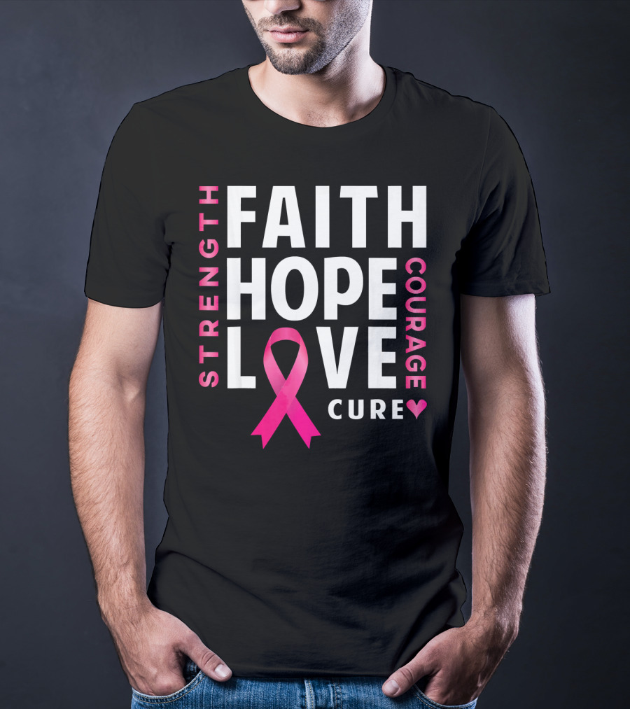 Faith Hope Love Pink Ribbon Strength Courage Cure Breast Cancer Awareness T-Shirt