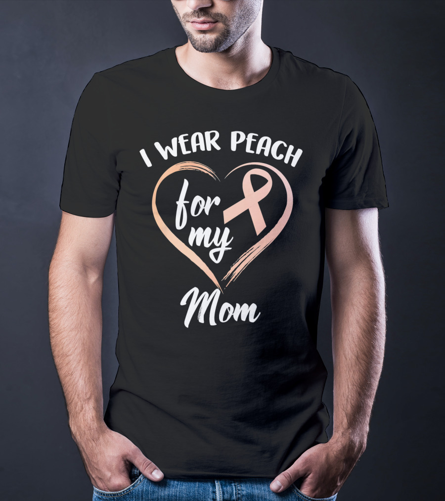 I Wear Peach Ribbon For My Mom T-Shirt