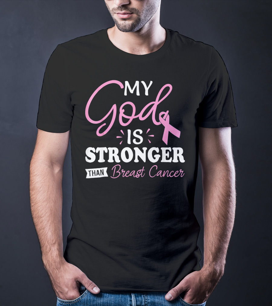 My God Is Stronger Than Breast Cancer Pink Ribbon Text T-Shirt