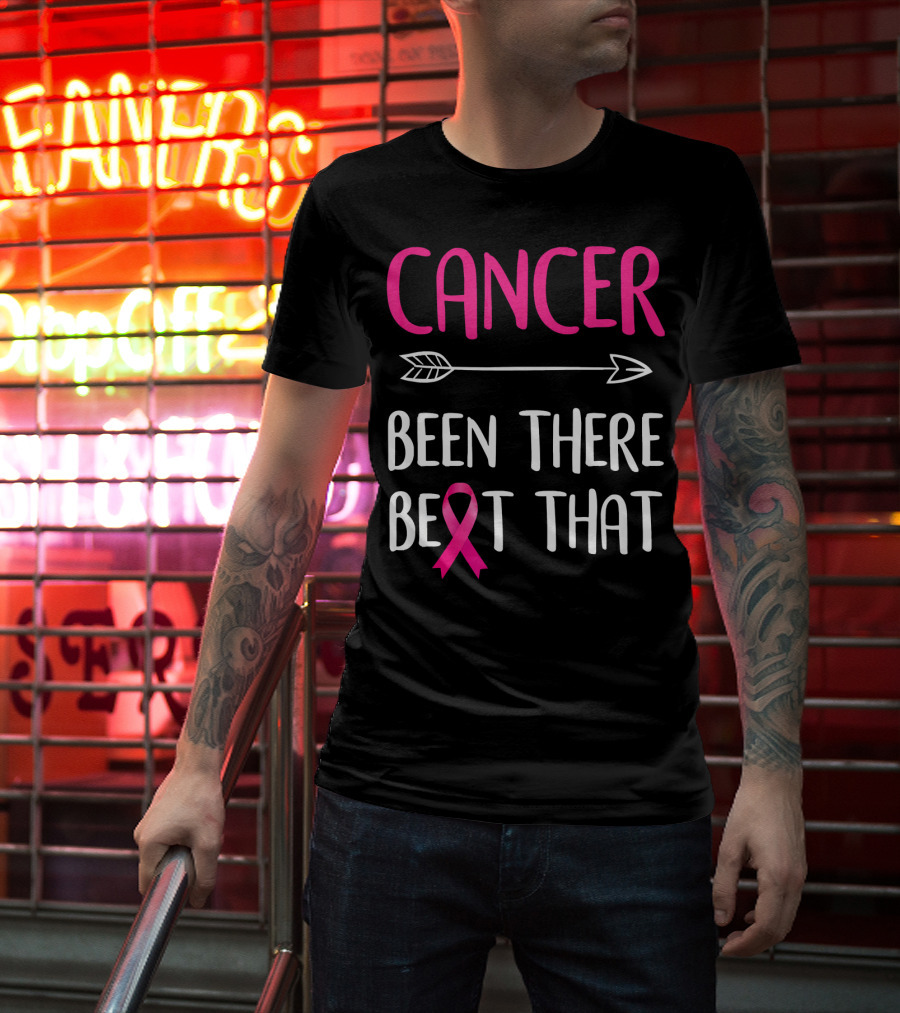 Cancer Been There Beat That Breast Cancer Pink Ribbon Arrow T-Shirt