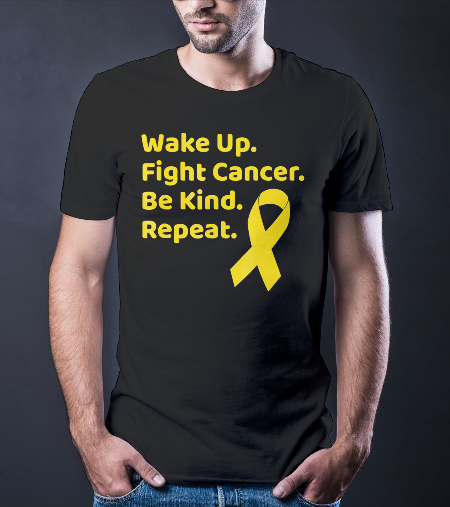 Wake Up Fight Cancer Be Kind Repeat Yellow Ribbon Childhood Cancer Awareness Month T-Shirt