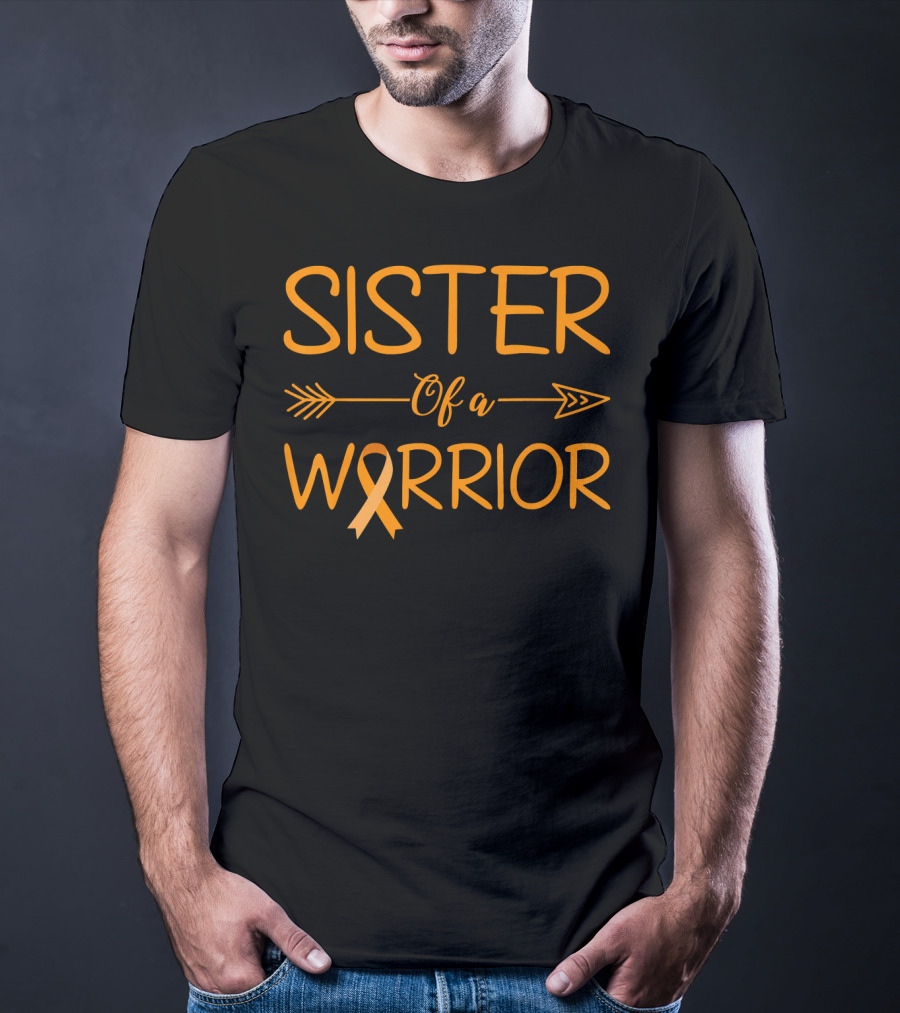 Sister Of A Warrior Leukemia Cancer Awareness Orange T-Shirt