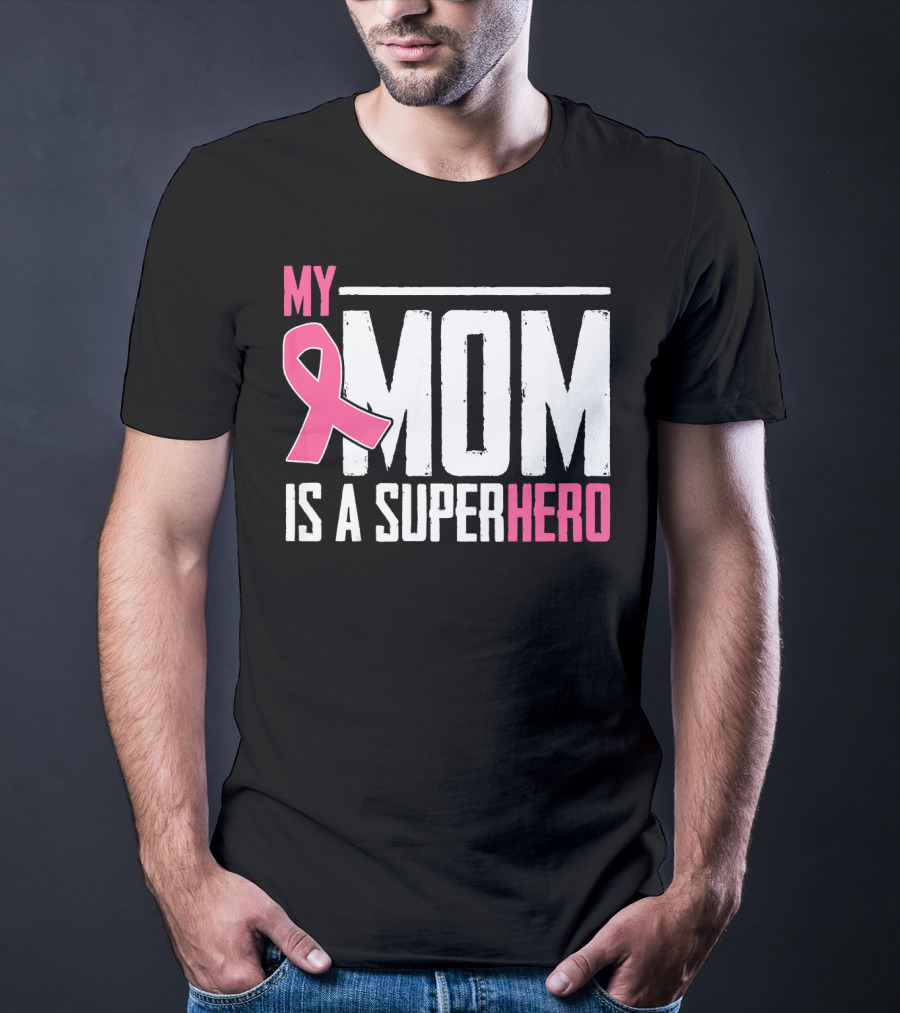 My Mom Is My Superhero Pink Ribbon Breast Cancer Awareness T-Shirt