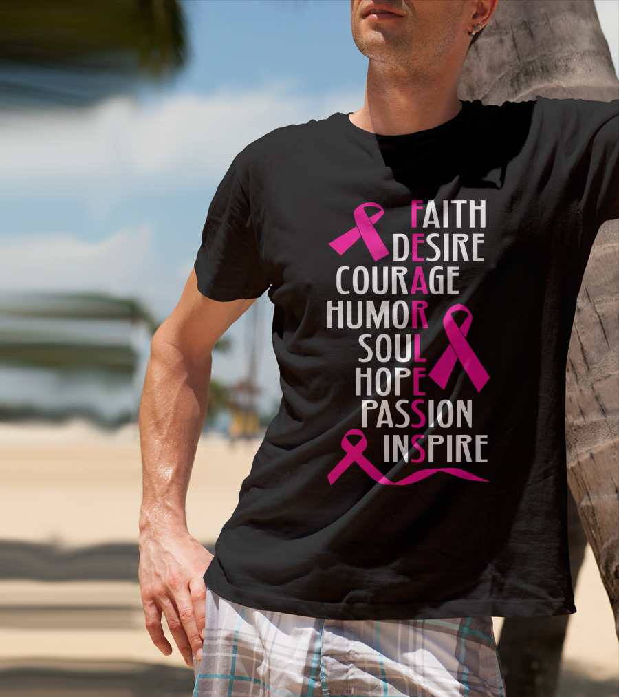 Faith Desire Courage Humor Soul Hope Passion Inspire Breast Cancer Awareness Fearless T-Shirt