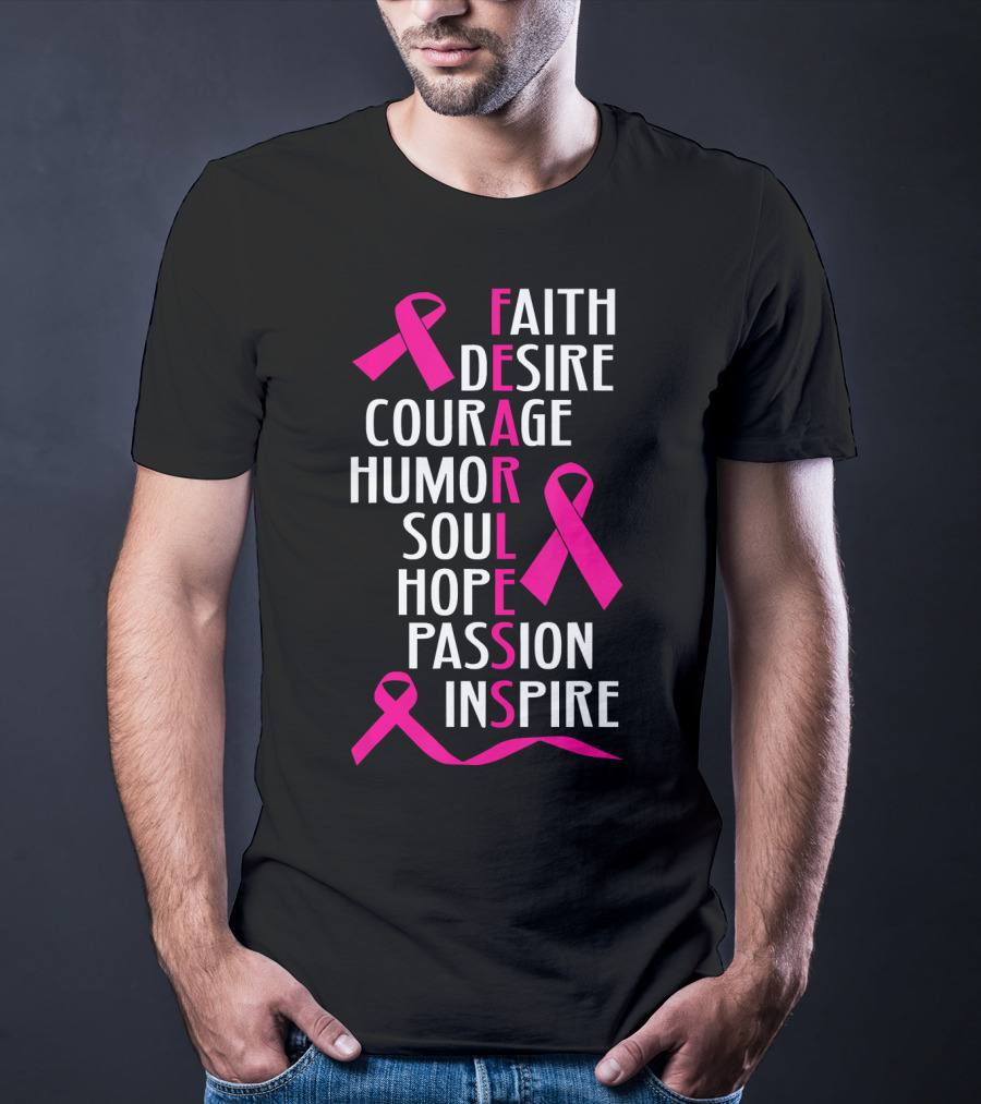 Faith Desire Courage Humor Soul Hope Passion Inspire Breast Cancer Awareness Fearless T-Shirt
