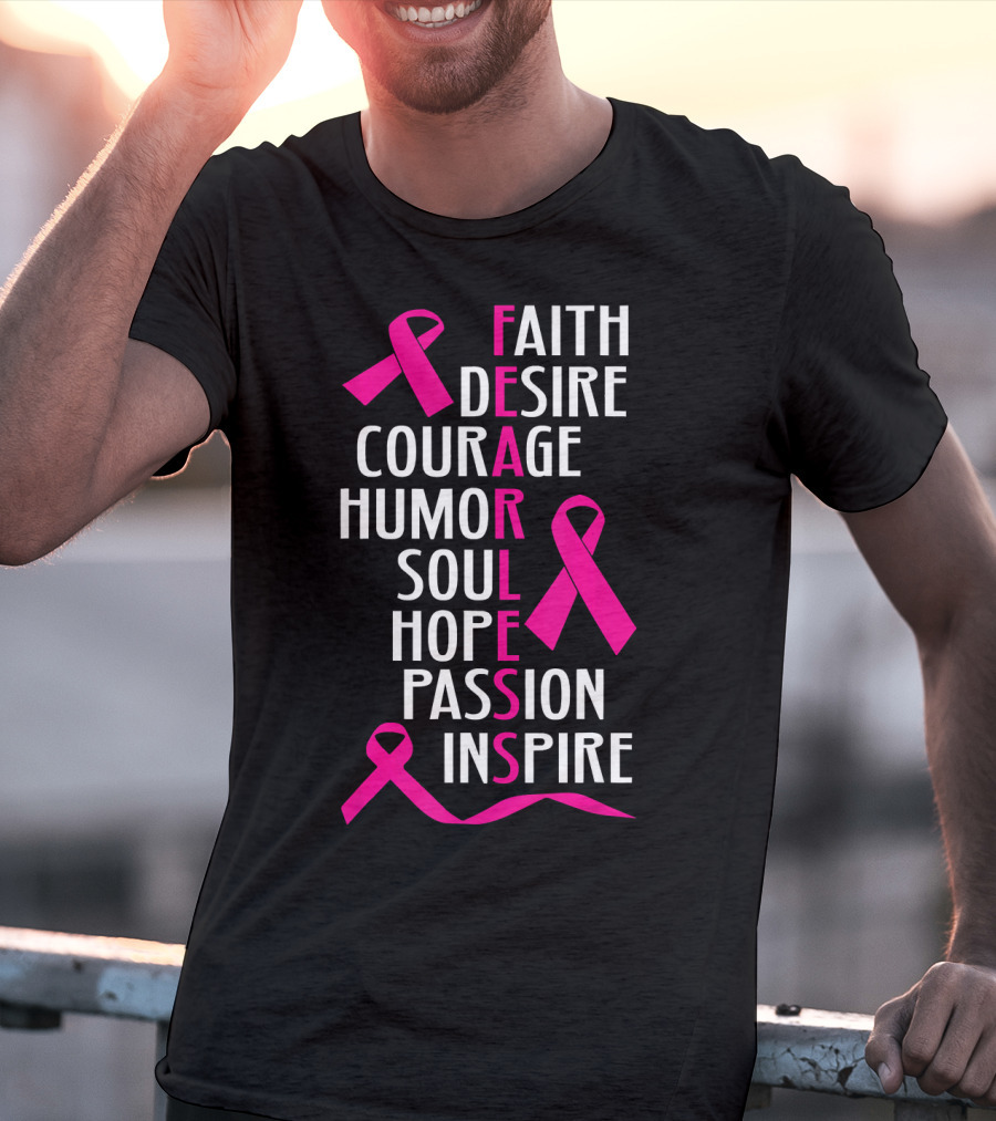 Faith Desire Courage Humor Soul Hope Passion Inspire Breast Cancer Awareness Fearless T-Shirt