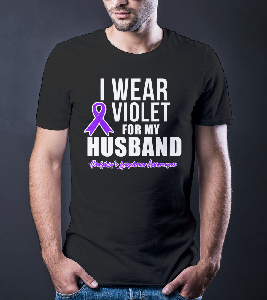I Wear Violet For My Husband Hodgkin's Lymphoma Awareness T-Shirt