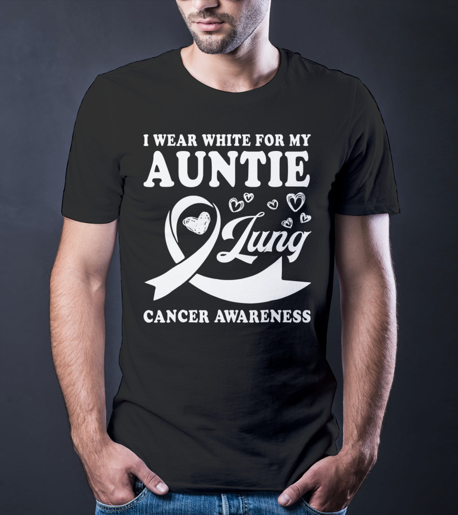 I Wear White For My Auntie Lung Cancer Awareness Ribbon Hearts T-Shirt