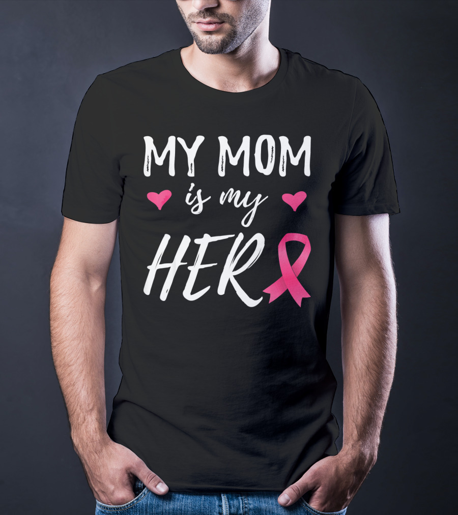 My Mom Is My Hero Pink Ribbon Hearts Breast Cancer Awareness T-Shirt