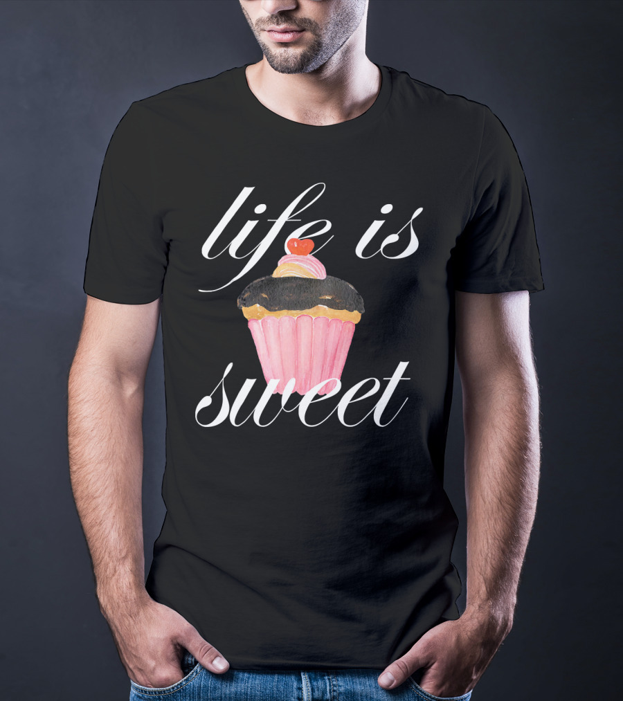 Life Is Sweet Cupcake With Cherry On Top T-Shirt