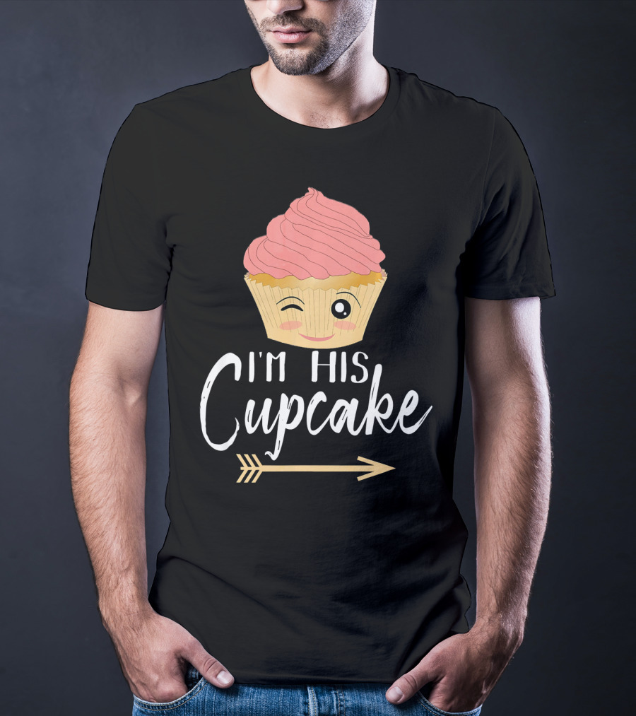 I'm His Cupcake Couple Relationship Goals Winking Cupcake And Arrow T-Shirt