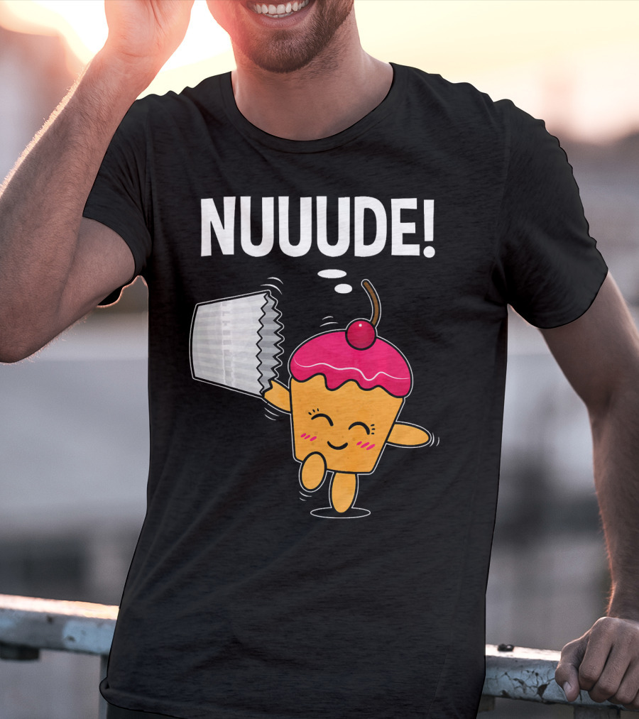 NUUUDE What Do You Call A Cupcake Without Its Wrapper? T-Shirt