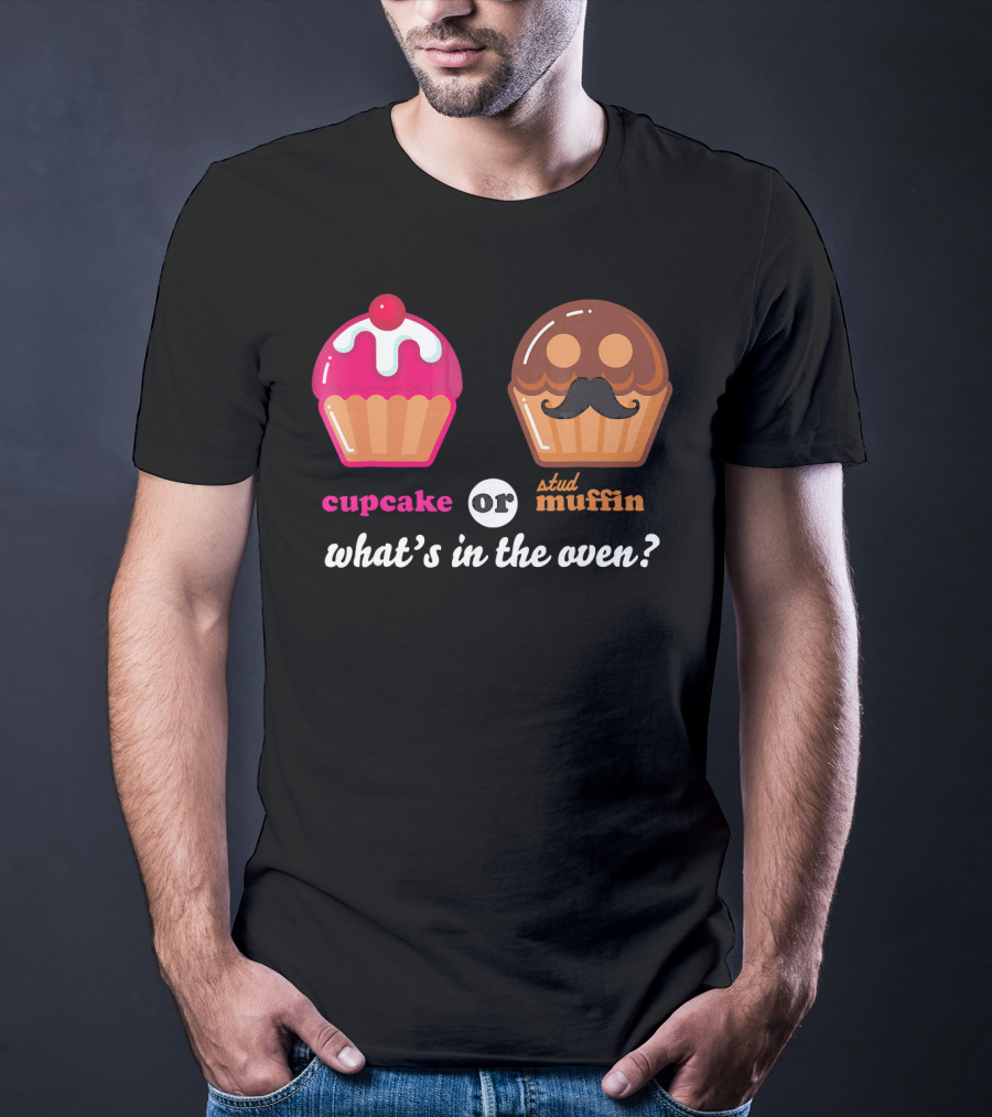 Cupcake Or Stud Muffin What's In The Oven? T-Shirt