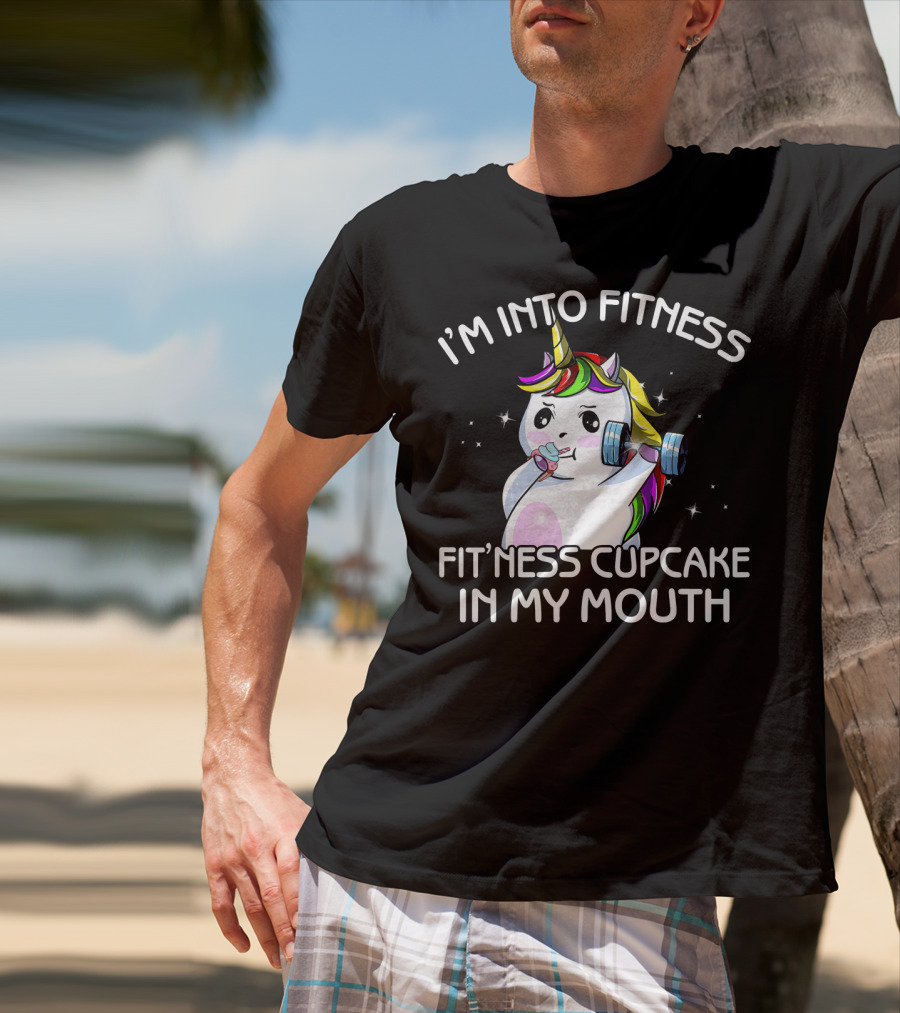 I'm Into Fitness Fitness Cupcake In My Mouth Unicorn T-Shirt