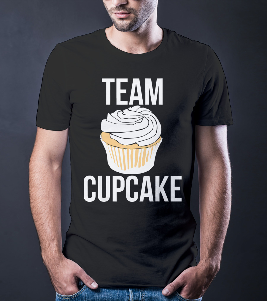 Team Cupcake Bakery Humor Cupcake Lovers Funny Sweets T-Shirt