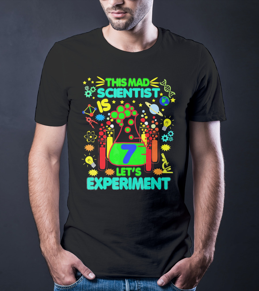 This Mad Scientist Is 7 Let's Experiment Birthday Age Seven T-Shirt