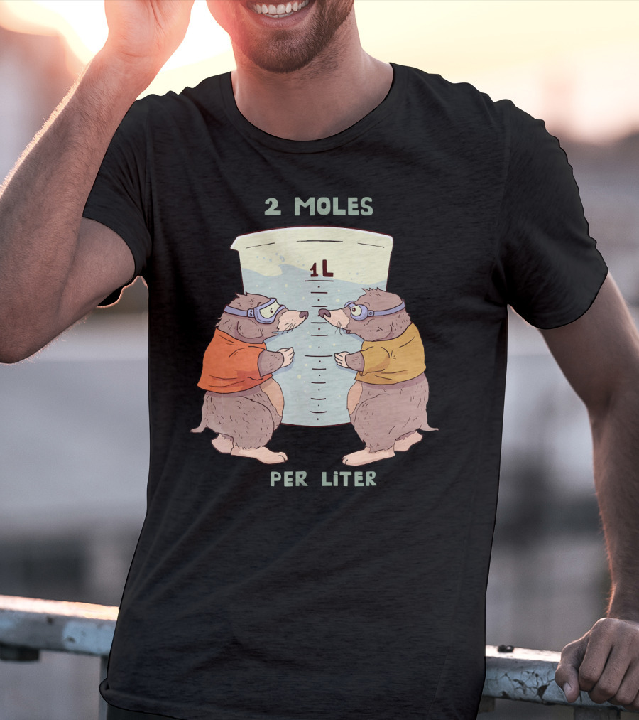 2 Moles Per Liter Funny Science Animal T-Shirt