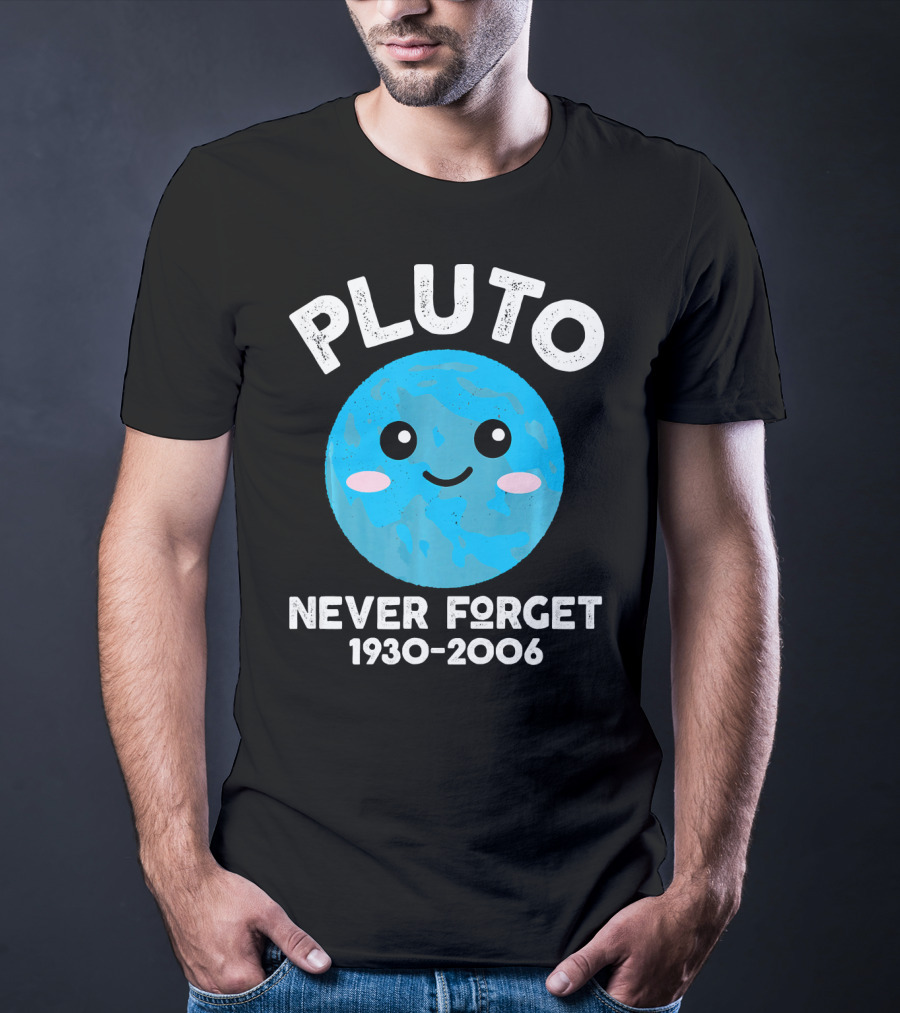 Pluto Never Forget 1930-2006 Kawaii Planet T-Shirt