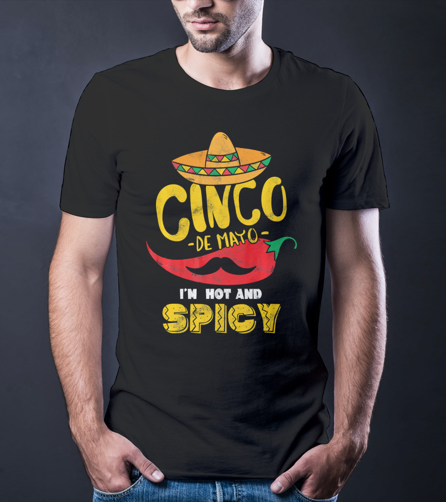 Cinco De Mayo Hot And Spicy Chili Pepper Sombrero Mustache Fiesta Vibes T-Shirt