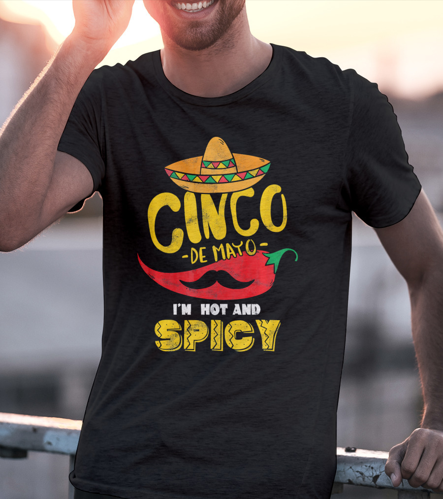 Cinco De Mayo Hot And Spicy Chili Pepper Sombrero Mustache Fiesta Vibes T-Shirt