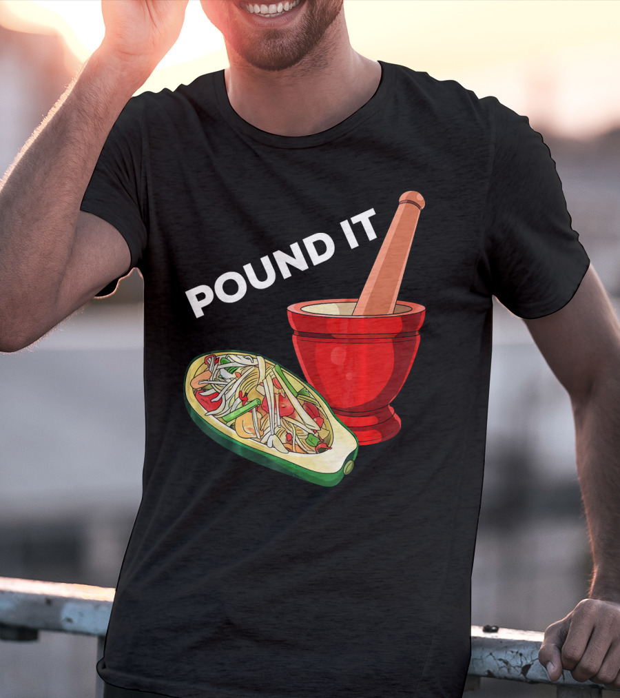 POUND IT Mortar Pestle Green Spicy Thai Papaya Salad T-Shirt