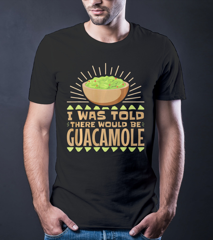 I Was Told There Would Be Guacamole Bowl With Sunburst And Avocado Slices T-Shirt