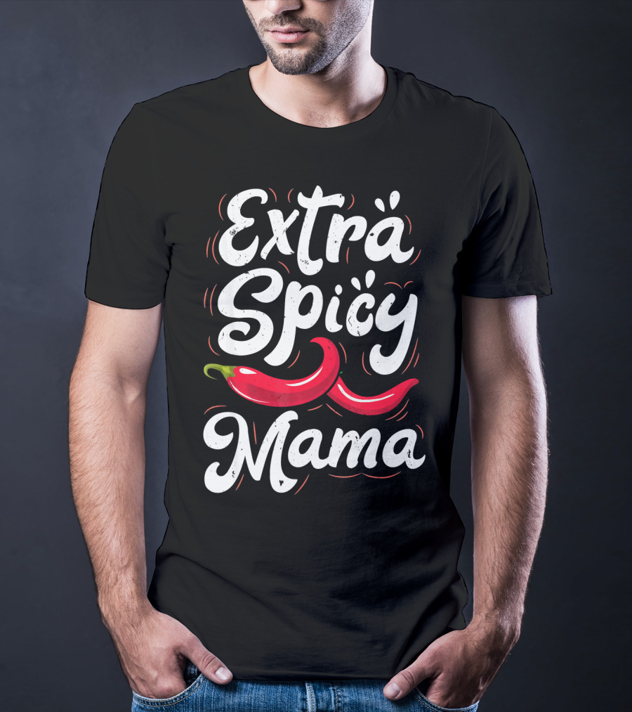 Extra Spicy Mama Funny Cinco De Mayo Chili Pepper T-Shirt