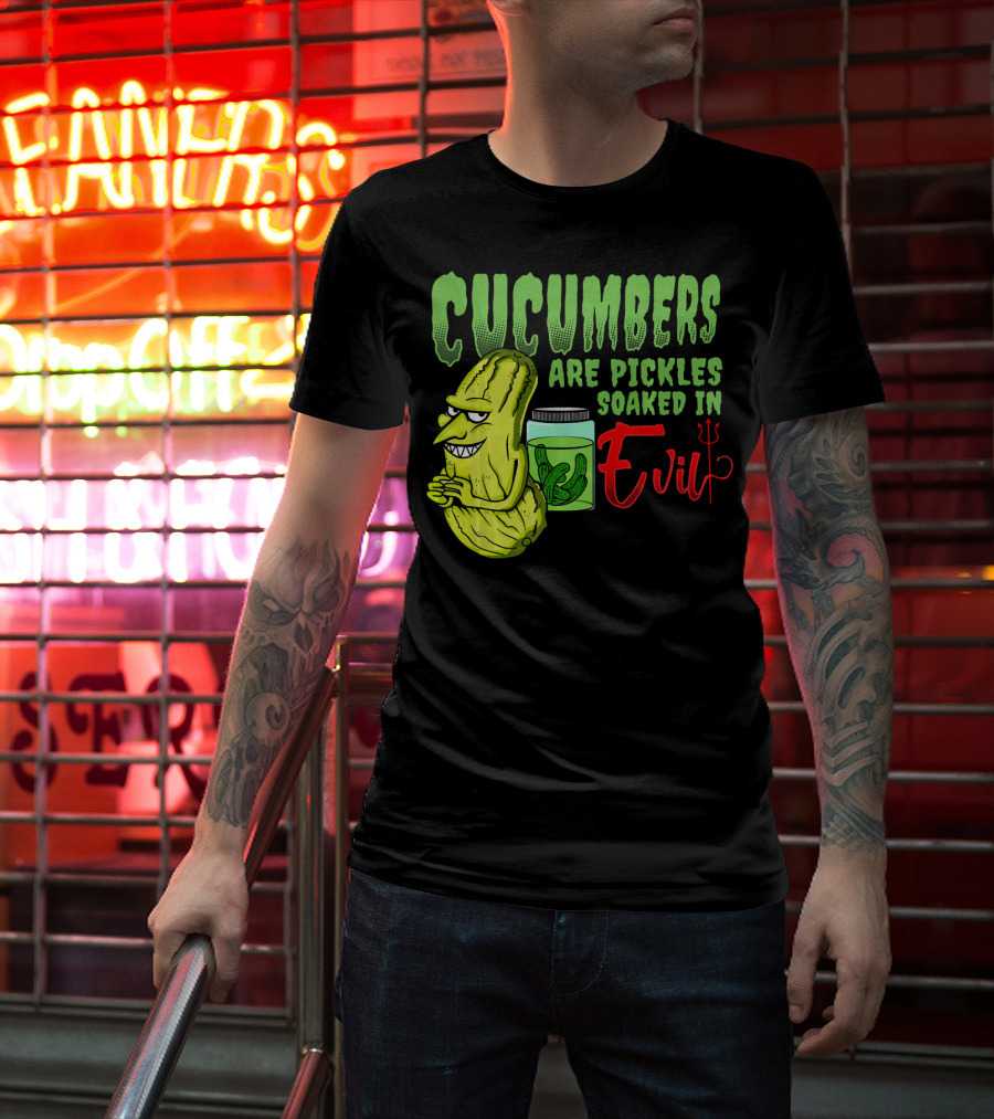 Cucumbers Are Pickles Soaked In Evil With Cartoon Cucumber And Jar T-Shirt