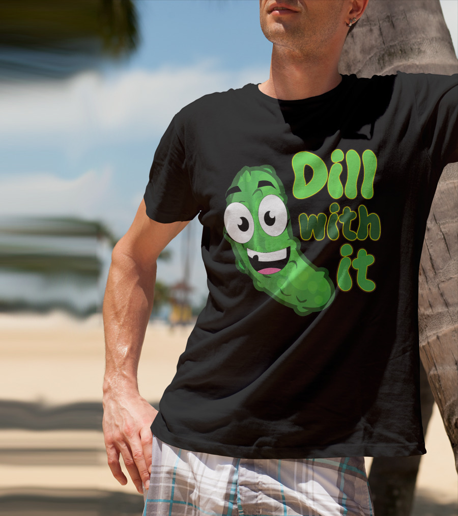 Dill With It Funny Saying Vegetarian Pic Comic Pickle T-Shirt