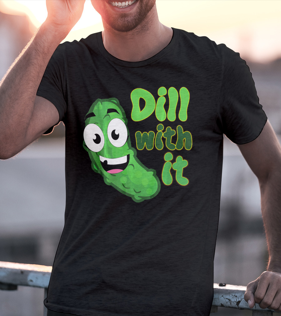 Dill With It Funny Saying Vegetarian Pic Comic Pickle T-Shirt