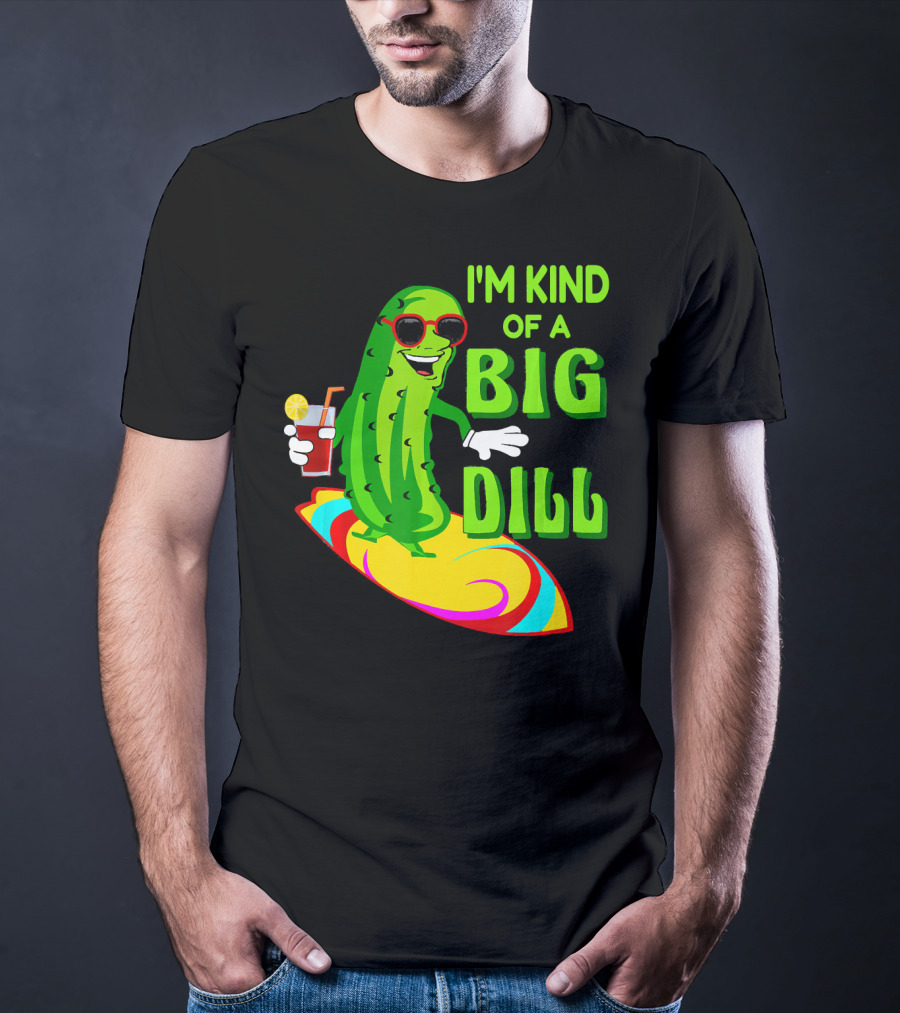 I'm Kind Of A Big Dill Pickle Surfing In Sunglasses With Drink T-Shirt